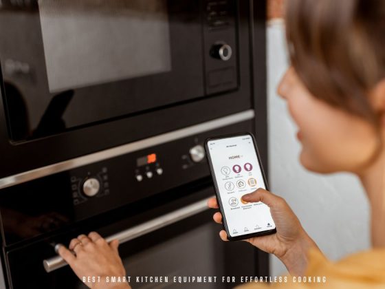 Best Smart Kitchen Equipment for Effortless Cooking